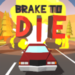 Brake To Die v0.85.2 (Mod Money) Apk