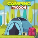 Camping Tycoon v1.5.9 Mod (No need to watch ads to get rewards) Apk